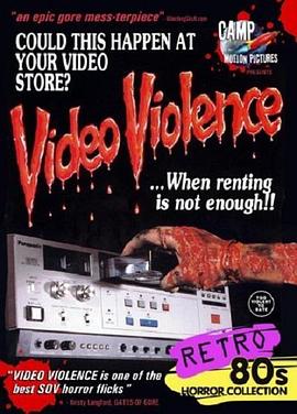 恐怖录像带 Video Violence ...When Renting Is Not Enough