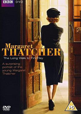 玛格丽特·撒切尔：铁娘子的政治之路 Margaret Thatcher: The Long Walk to Finchley