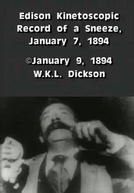爱迪生的喷嚏 Edison Kinetoscopic Record of a Sneeze