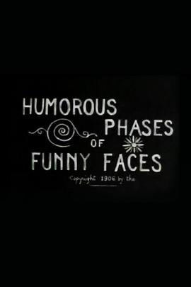 滑稽脸的幽默相 Humorous Phases of Funny Faces