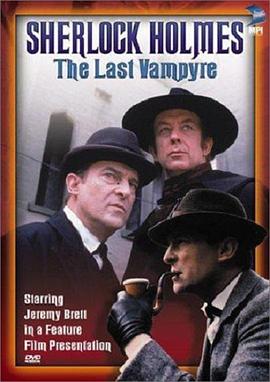 古镇疑云 "The Case-Book of Sherlock Holmes" The Last Vampyre