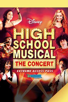 歌舞青春：极限通行演唱会 High School Musical: The <span style='color:red'>Concert</span> - Extreme Access Pass