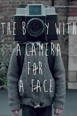 摄像机男孩 The Boy with a Camera for a Face