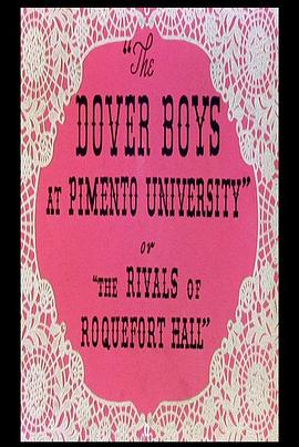 多佛兄弟 The Dover Boys at Pimento <span style='color:red'>University</span> or The Rivals of Roquefort Hall