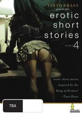 丁度·巴拉斯精选短篇集之畸情 Tinto Brass Presents Erotic Short Stories: Part 4 - Improper Liaisons