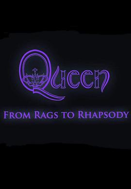 Queen: From Rags to Rhapsody