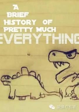 <span style='color:red'>进化</span>简史 A Brief History Of Pretty Much Everything