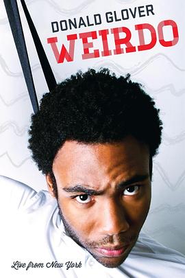 <span style='color:red'>唐纳德</span>·格洛弗：怪胎 Donald Glover: Weirdo