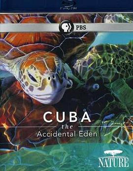 古巴：意外的伊甸园 Nature Cuba: The Acci<span style='color:red'>dental</span> Eden