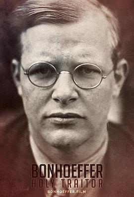 潘霍华 Bonhoeffer: Holy Traitor