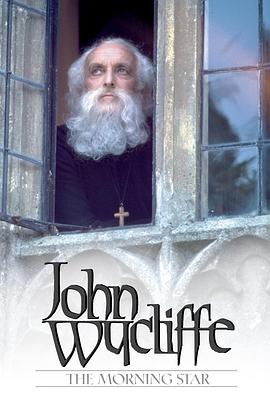 <span style='color:red'>改革</span>晨星：约翰·威克里夫 John Wycliffe: The Morning Star