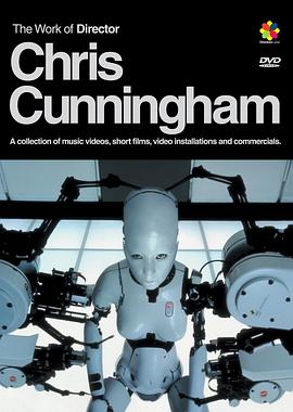The <span style='color:red'>Work</span> <span style='color:red'>of</span> Director Chris Cunningham