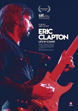 埃里克·克莱普顿：12小节中的一生 Eric Clapton: A Life in 12 Bars