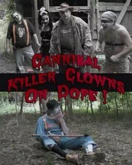 Cannibal <span style='color:red'>Killer</span> Clowns On Dope