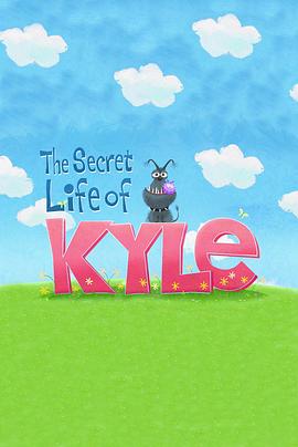 凯尔的秘密生活 The Secret Life of <span style='color:red'>Kyle</span>