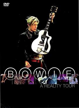 大卫·鲍伊：真实现场 David Bowie: A Reality Tour
