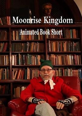 月升王国：故事书动画短片 Moonrise Kingdom: Animated Book Short
