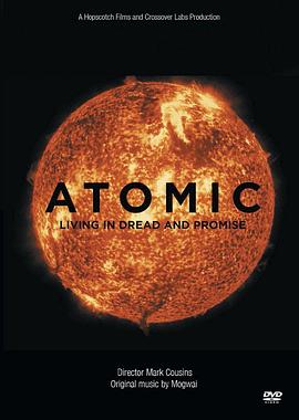 原子反思：活在恐惧和希望之中 Atomic: Living in Dread and Promise