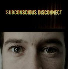潜意识分离 Subconscious Disconnect