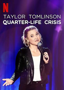 泰勒·汤姆林森：青年危机 Taylor Tomlinson: <span style='color:red'>Quarter</span>-Life Crisis