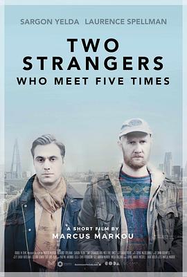 两个陌生人的五次<span style='color:red'>见面</span> Two Strangers Who Meet Five Times