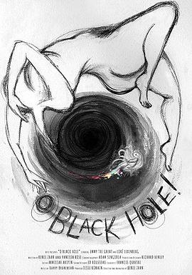 噢，黑洞！ O Black Hole!