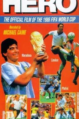 英雄：1986年世界杯官方纪录片 Hero: The <span style='color:red'>Official</span> Film of the 1986 FIFA World Cup