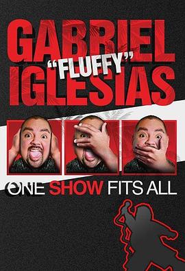 加布里埃尔·伊格莱西亚斯：<span style='color:red'>老少</span>皆宜 Gabriel "Fluffy" Iglesias: One Show Fits All