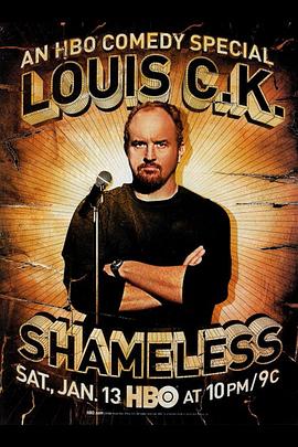 <span style='color:red'>路</span><span style='color:red'>易</span>·<span style='color:red'>C·K</span>：臭不要脸 Louis C.K.: Shameless