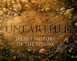 揭秘：狮身人面像的隐秘历史 Un<span style='color:red'>earth</span>ed: Secret History of the Sphinx