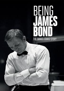 成为詹姆斯·邦德：<span style='color:red'>丹尼尔</span>·克雷格的故事 Being James Bond: The Daniel Craig Story
