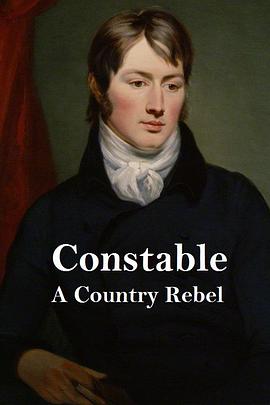 康斯太勃尔：<span style='color:red'>乡土</span>叛逆者 Constable: A Country Rebel