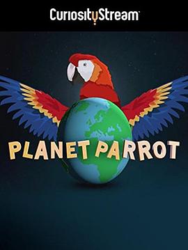 <span style='color:red'>鹦鹉</span>星球 Planet Parrot