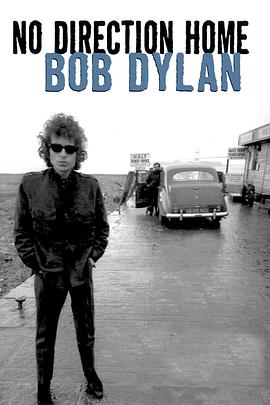 没有方向的家 No Direction Home: Bob Dylan