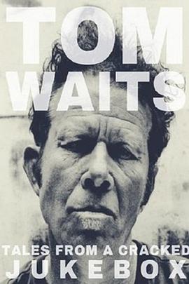 <span style='color:red'>破碎</span>点唱机 Tom Waits: Tales from a Cracked Jukebox