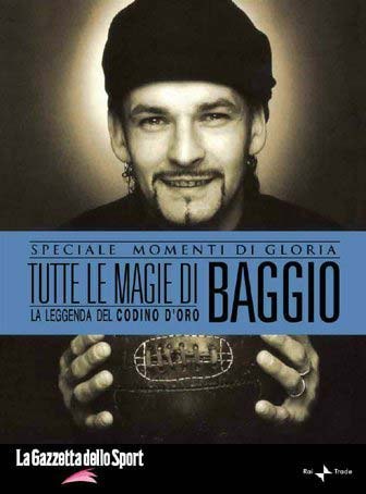 巴乔：荣耀时刻 Speciale Momente Di Gloria - Tutte Le Magie Di Baggio