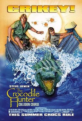 鳄鱼猎手：激情之旅 The Crocodile Hunter: Collision Course