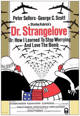 奇爱博士 <span style='color:red'>Dr</span>. Strangelove or: How I Learned to Stop Worrying and Love the Bomb