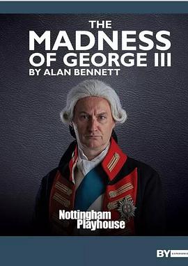 疯王乔治三世 National Theatre Live: The Madness of George III