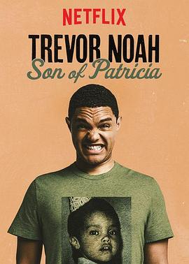 特雷弗·诺亚：派翠莎是我老妈 Trevor Noah: Son of <span style='color:red'>Patricia</span>