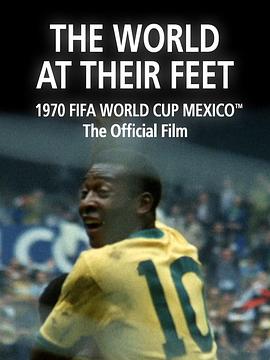 世界<span style='color:red'>在他</span>们脚下-1970年墨西哥世界杯官方纪录片 The World at Their Feet