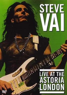 史蒂夫·范：<span style='color:red'>2001年</span>伦敦现场演唱会 Steve Vai: Live at the Astoria London