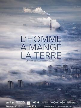 人类世:荣耀与毁灭 L'homme a mangé la terre