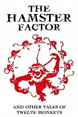 仓鼠<span style='color:red'>因</span>素及<span style='color:red'>其</span>他关于《十二猴子》的故事 The Hamster Factor and Other Tales of Twelve Monkeys