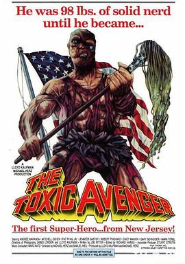毒魔复仇 The Toxic Avenger