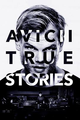 艾<span style='color:red'>维奇</span>的真实故事 Avicii: True Stories