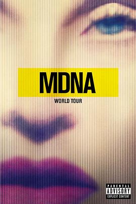 麦当娜：麦基因<span style='color:red'>巡演</span> Madonna：The MDNA Tour