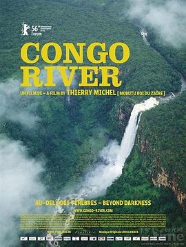 <span style='color:red'>刚果</span>河 Congo river, au-delà des ténèbres