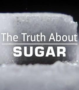 糖的真相 The Truth About Sugar