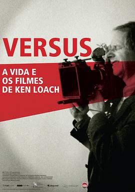 对<span style='color:red'>比</span>：肯·洛<span style='color:red'>奇</span>的生活和影片 Versus: The Life and Films of Ken Loach